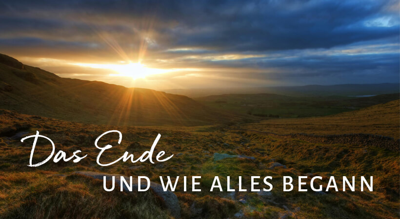 Das Ende und wie alles Begann